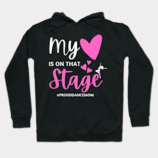 Proud Dance Mom Heart on Stage Mothers Day Hoodie